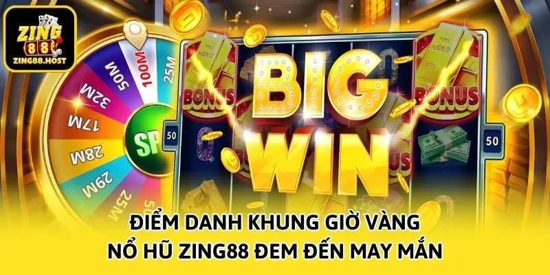 Điểm danh khung giờ vàng nổ hũ Zing88 đem đến may mắn
