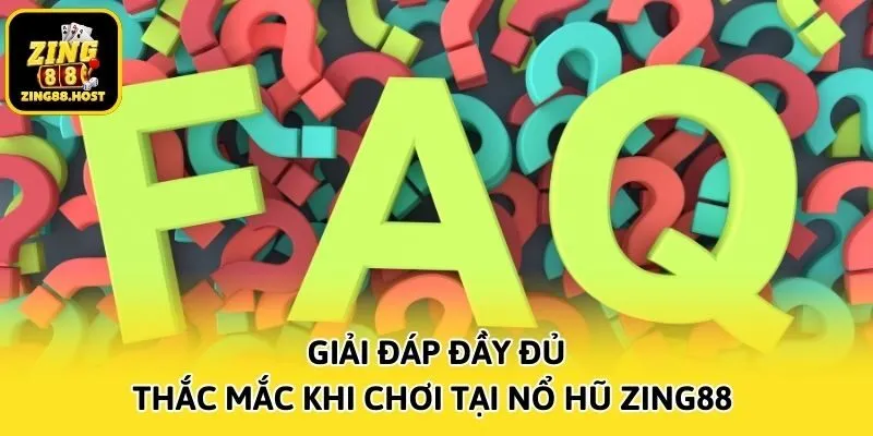 Giải đáp đầy đủ thắc mắc khi chơi tại nổ hũ Zing88