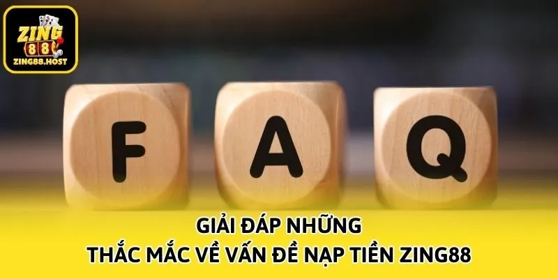 Giải đáp những thắc mắc về vấn đề nạp tiền Zing88