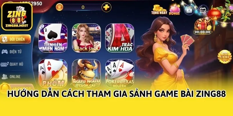 Hướng dẫn cách tham gia sảnh Game bài Zing88