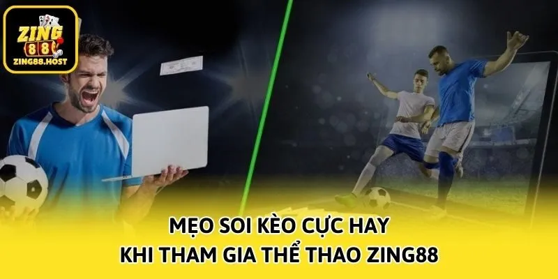 Mẹo soi kèo cực hay khi tham gia thể thao Zing88