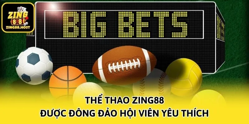 Thể thao Zing88 được đông đảo hội viên yêu thích