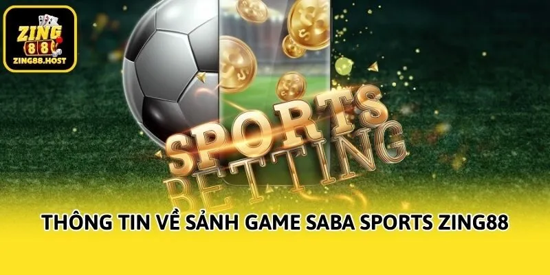 Thông tin về sảnh game Saba Sports Zing88